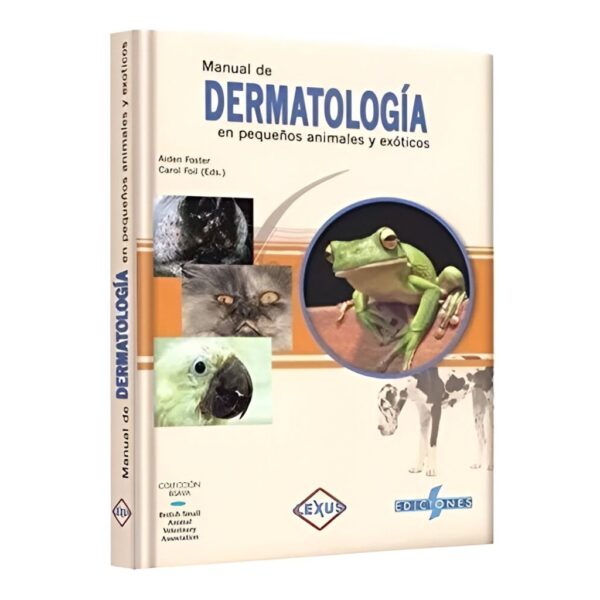 Manual de Dermatología en Pequeños Animales y Exóticos
